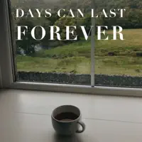 Days can last forever — Michael Lane