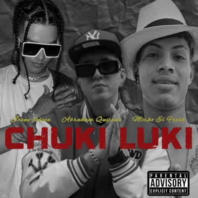 CHUKI LUKI (feat. Mirko el Fresh & Josue Falcón) - Single