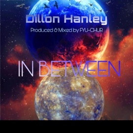 In Between Dillon Hanley