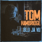 Tom Hambridge - Blues Don't Care (feat. Christone "Kingfish" Ingram)