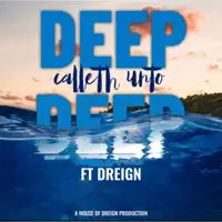 Deep Calleth Unto Deep — Dreign