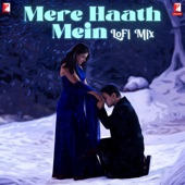 Mere Haath Mein - LoFi Mix artwork