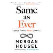 audiobook Same as Ever: A Guide to What Never Changes (Unabridged)