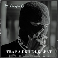 Trap a Drill UK Beat (Instrumental) - Single - Mr. Blacky