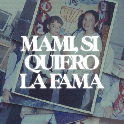 Mami, Si Quiero la Fama - Single