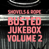 Shovels & Rope - Busted Jukebox Volume 2 artwork