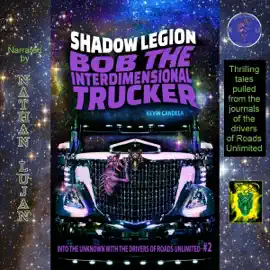 Bob the Interdimensional Trucker: Shadow Legion (Unabridged)