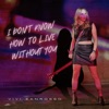 I Don’t Know How to Live Without You - Single