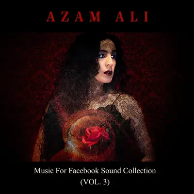Listen to Music For Facebook Sound Collection (VOL. 3) by Azam Ali