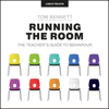 Running the Room: The Teacher’s Guide to Behaviour - Tom Bennett