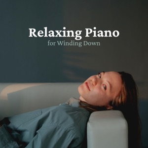 Relaxing Piano for Winding Down