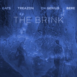 The Brink (feat. Bere) GATS, Oh Genius & Treazon