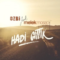 Hadi Gittik (feat. Melek Mosso) - Single - Ozbi