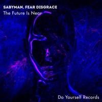 The Future Is Near - Single - Sabyman & Fear Disgrace