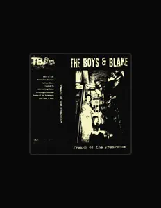 The Boys and Blake을(를) 듣고, 뮤직 비디오를 보고, 약력을 읽고, 투어 일정 등을 확인하세요!