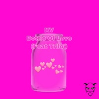 Bottle of Love (feat. Trilo’) - Single - KV