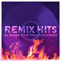 Remix Hits 1 - Single - The Yabo, El Taiger & Dj Conds