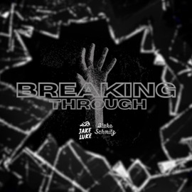 Breaking Through Jake Luke & Blake Schmitz