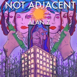 Not Adjacent (feat. RJ Pasin) Alan Z