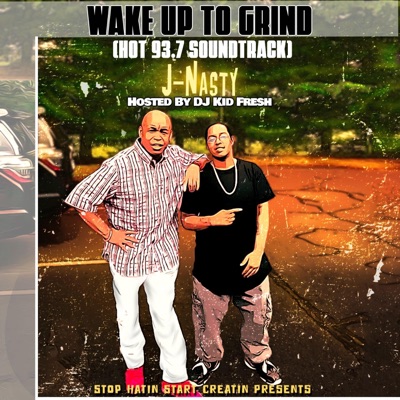 Wake Up To Grind (Hot 93.7 Soundtrack) - Single