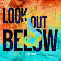 Look Out Below - Single - LilRed