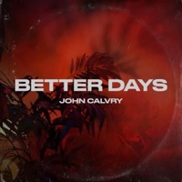 Better Days - Single - John Calvry