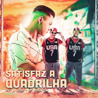 Satisfaz a Quadrilha (feat. Pet & Bobii) - Single