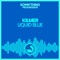 Liquid Blue (Instrumental Mix) - Kilmer lyrics