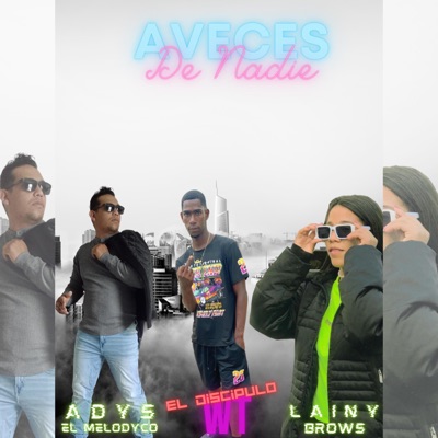A Veces De Nadie (feat. wt el Discipulo & Lainy Brows) - Single