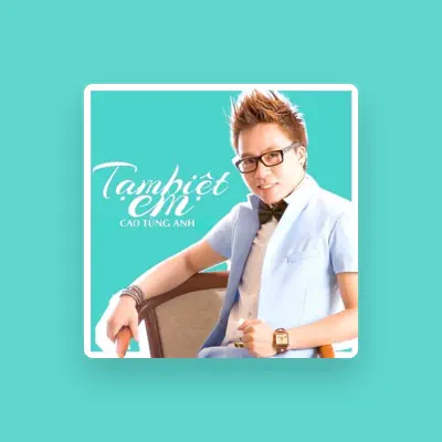 Listen to Cao Tùng Anh, watch music videos, read bio, see tour dates & more!