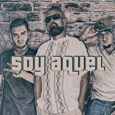 Soy Aquel (feat. Sepulturero & GALLO GONZALEZ) - Single