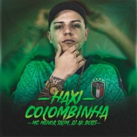 Haxi Colombinha - Single - Mc Menor Salim & Dj AK Beats