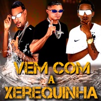 Vem Com a Xerequinha - Single - Juca na voz, mc boyugo & Sony Boladão