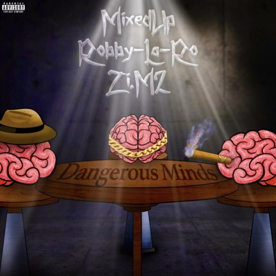 Dangerous Minds (feat. Zi.M² & Robby La-Ro) - Single