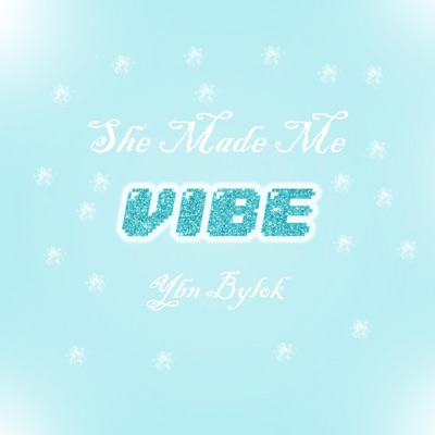 She Made Me Vibe - EP