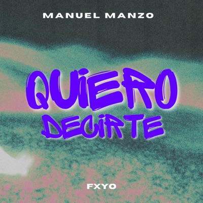Quiero Decirte (feat. Fxyo) - Single