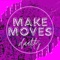 Make Moves (feat. Primah) - Duality lyrics