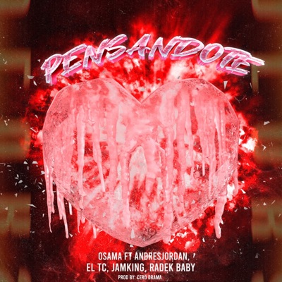 Pensandote (feat. EL' Tc, JamKing, AndresJordan & Radek Baby) - Single