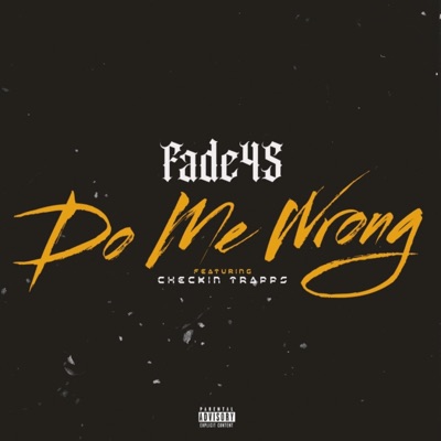 Do me wrong (feat. Checkin' Trapps) - Single