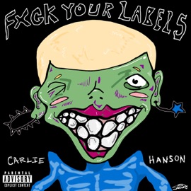F**k Your Labels Carlie Hanson