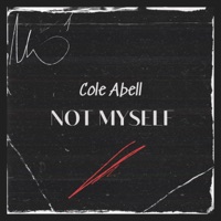 Not Myself - Cole Abell