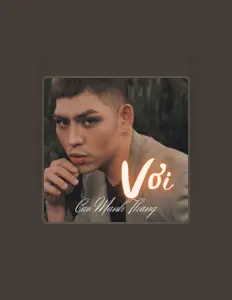 Escucha a Cao Mạnh Thắng, mira vídeos musicales, lee la biografía, consulta fechas de giras y mucho más.