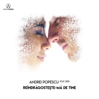 Reindragosteste-ma de tine (feat. Seek) - Single - Andrei Popescu