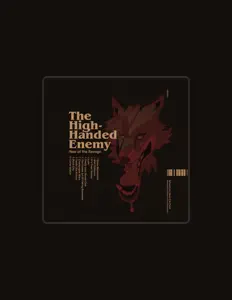 收听 The High-Handed Enemy、观看音乐视频、阅读小传、查看巡演日期等 ！