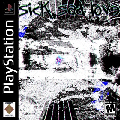 Sick Sad Love - EP