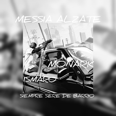 Siempre Seré De Barrió (feat. Monark & Ismaro) - Single