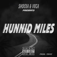 HUNNID MILES (feat. VEGA & TRIVII) - Single - SHOCKA HUSTLEMANE