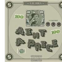 Aint a Price - Single - Lil Bra