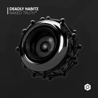 Naked Truth - Single by Deadly Habitz album reviews, ratings, credits