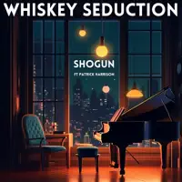 Whiskey Seduction (feat. Patrick Harrison) — Shogun